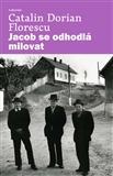 Kniha Jacob se odhodlá milovat - Catalin Dorian Florescu,Jitka Nešporová