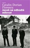 Jacob se odhodlá milovat - Catalin Dorian Florescu,Jitka Nešporová