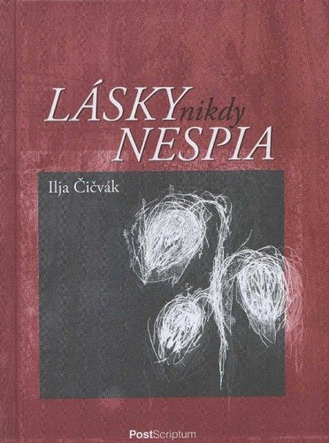 Kniha Lásky nikdy nespia - Ilja Čičvák