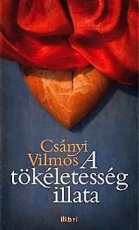 Kniha A tökéletesség illata - Vilmos Csányi