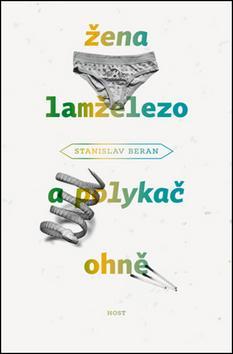 Žena lamželezo a polykač ohně - Stanislav Beran