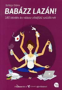 Kniha Babázz lazán! - Diána Szilágyi