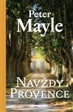 Kniha Navždy Provence - Peter Mayle,Paul Millar