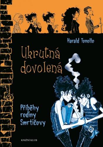 Kniha Smrtičovi 3: Ukrutná dovolená - Harald Tonollo