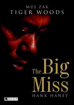 Kniha The Big Miss - Hank Haney