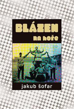 Kniha Blázen na hoře - Jakub Šofar