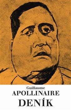 Deník - Guillaume Apollinaire,Jana Podhorská