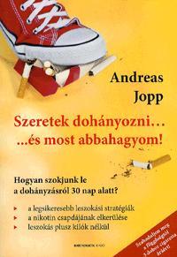 Szeretek dohányozni... és most abbahagyom!