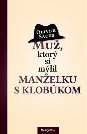 Muž, ktorý si mýlil manželku s klobúkom
