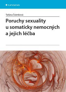 Poruchy sexuality u somaticky nemocných a jejich léčba - Taťána Šrámková