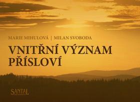 Vnitřní význam přísloví - Milan Svoboda,Marie Mihulová