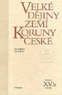 Velké dějiny zemí Koruny české XV.b - Jan Kuklík,Jan Gebhart