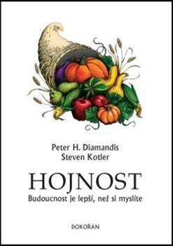 Kniha Hojnost : Budoucnost je lepší, než si myslíte - Peter H. Diamandis,Steven Kotler