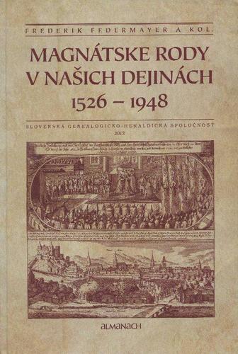 Magnátske rody v našich dejinách 1526 - 1948