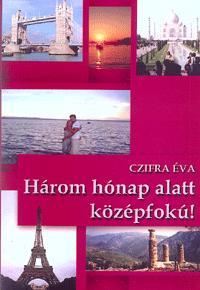 Három hónap alatt középfokú!