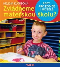 Kniha Zvládneme mateřskou školu? - Rady pro rodiče i učitele