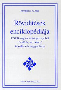 Rövidítések enciklopédiája - Gábor Bicsérdy