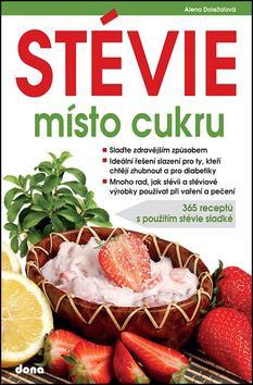 Stévie místo cukru - Alena Doležalová