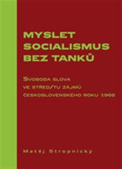 Kniha Myslet socialismus bez tanků - Matěj Stropnický