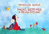 Palkó, Zsófi meg a világ dolgai