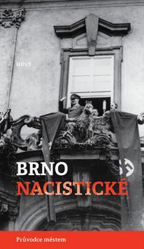 Kniha Brno nacistické - Průvodce městem