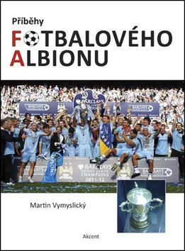 Příběhy fotbalového Albionu - Martin Vymyslický