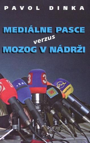 Mediálne pasce verzus Mozog v nádrži - Pavol Dinka,Viera Švenková