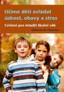 Učíme děti zvládat úzkost, obavy a stres
