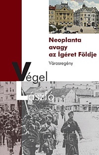 Neoplanta, avagy az Ígéret Földje - László Végel