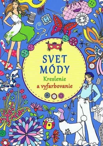 Svet módy - Kreslenie a vyfarbovanie