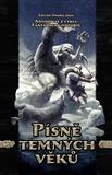 Kniha Písně temných věků - Kolektív autorov,Juraj Červenák,Ondřej Jireš,Pavel Renčín