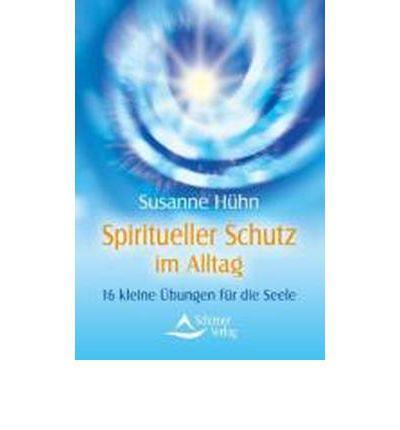Spiritueller Schutz im Alltag