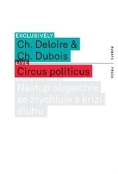 Kniha Circus politicus - Christophe Deloire,Christophe Dubois