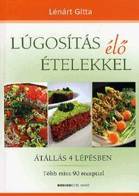 Kniha Lúgosítás élő ételekkel - Gitta Lénárt