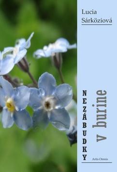 Kniha Nezábudky v burine - Lucia Sárköziová