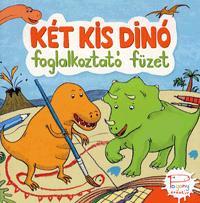 Két kis dinó - Foglalkoztató füzet
