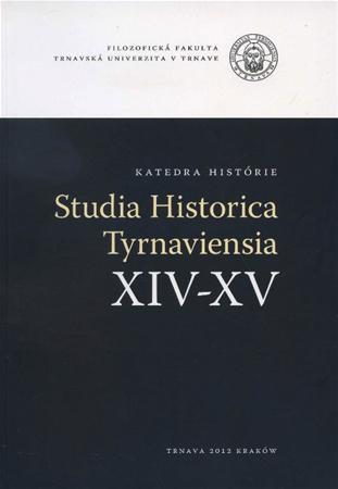 Studia Historica Tyrnaviensia XIV-XV