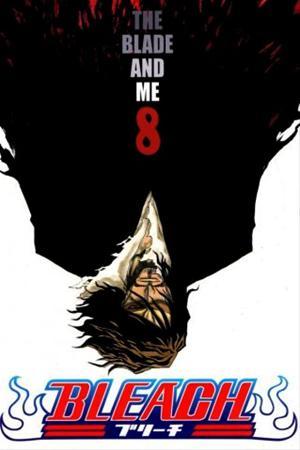 Bleach 8: The Blade and Me - Kubo Tite
