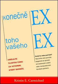 Konečně ex toho vašeho ex - Udělejte tlustou čáru za vztahem, který skončil