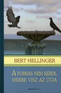 Kniha A forrás nem kérdi, merre visz az útja - Bert Hellinger