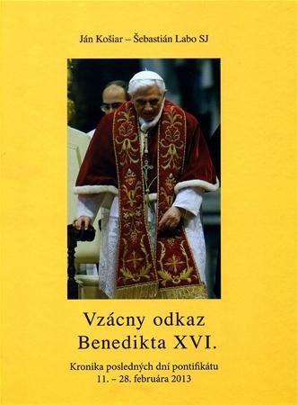 Vzácny odkaz Benedikta XVI. - Šebastián Labo,Ján Košiar