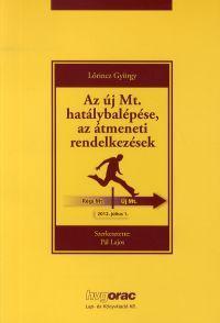 Az új Mt. hatálybalépése, az átmeneti rendelkezések