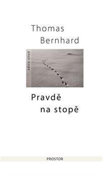 Kniha Pravdě na stopě - Thomas Bernhard