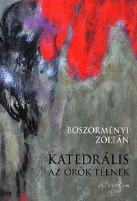 Kniha Katedrális az örök télnek - Zoltán Böszörményi