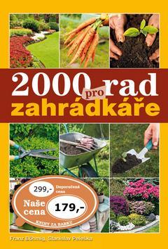 Kniha 2000 rad pro zahrádkáře - Stanislav Peleška,Böhmig Franz