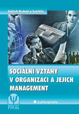 Kniha Sociální vztahy v organizaci a jejich management