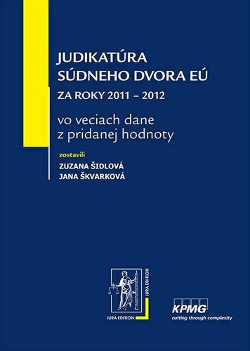 Judikatúra Súdneho dvora EÚ za roky 2011 – 2012 vo veciach dane z pridanej hodnoty