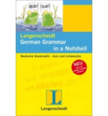 Langenscheidt German Grammar in a Nutshell