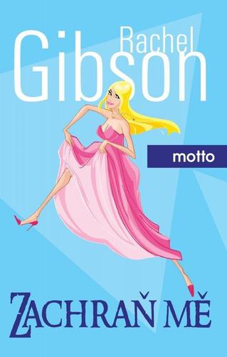 Kniha Zachraň mě - Rachel Gibson