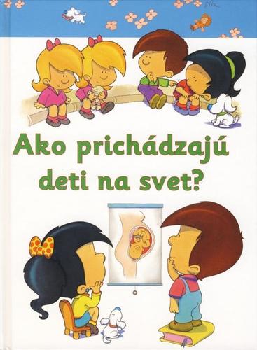 Kniha Ako prichádzajú deti na svet?